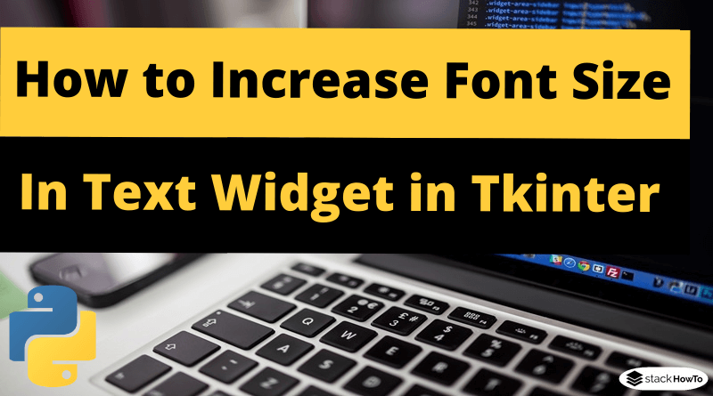 How to Increase Font Size in Text Widget in Tkinter
