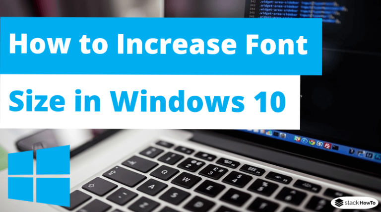 how-to-increase-font-size-in-windows-10-stackhowto