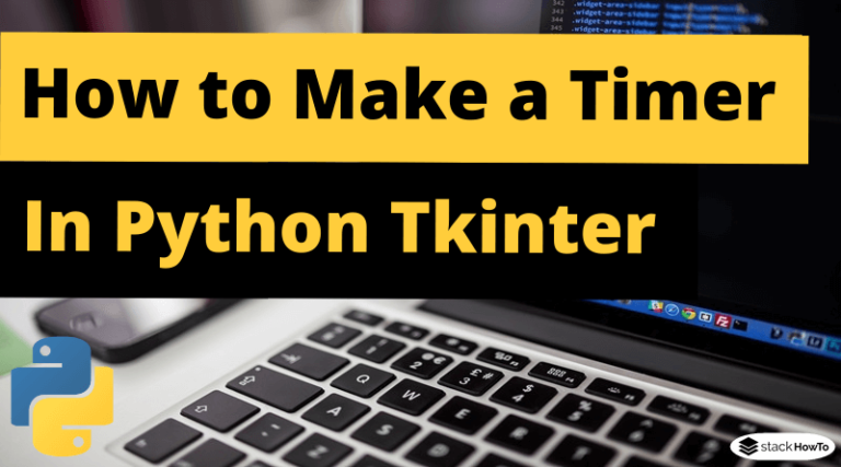 how-to-make-a-timer-in-python-tkinter-stackhowto