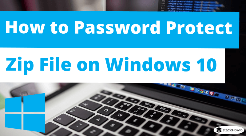 How To Password Protect A Zip File On Windows 10 StackHowTo