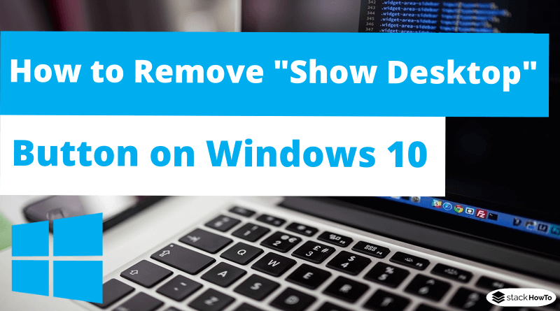 How to Remove Show Desktop Button on Windows 10
