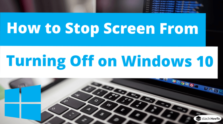 how-to-stop-the-screen-from-turning-off-on-windows-10-stackhowto