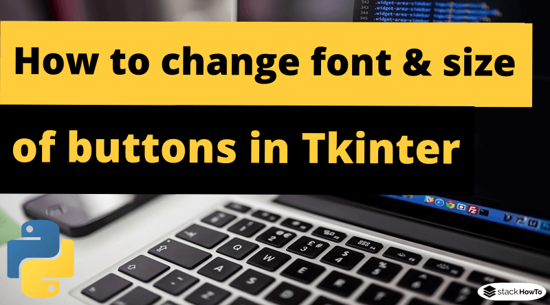 How to change font and size of buttons in Tkinter Python