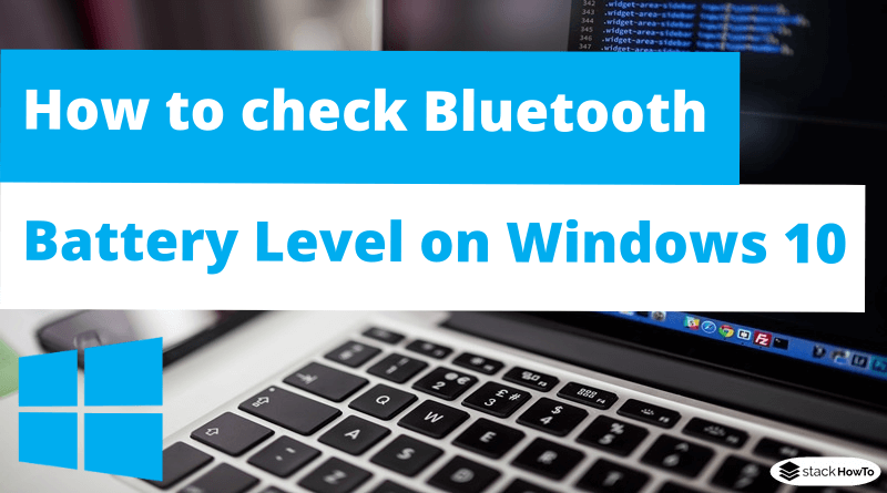 How to check Bluetooth battery level on Windows 10