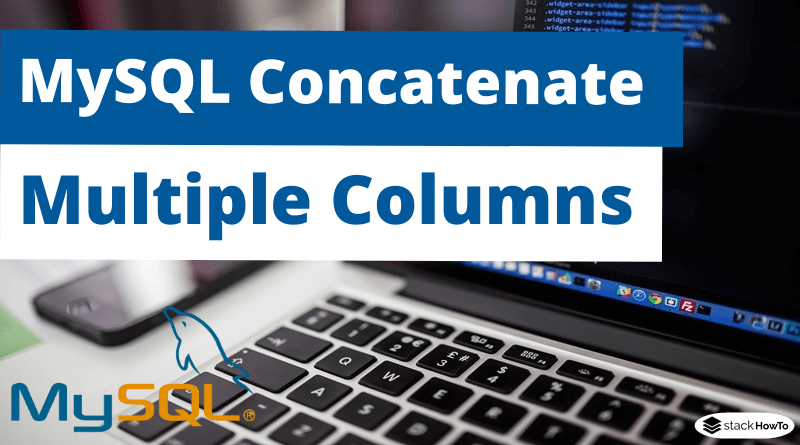 MySQL Concatenate Multiple Columns StackHowTo