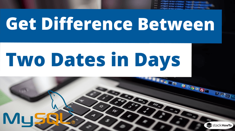 mysql-get-difference-between-two-dates-in-days-stackhowto