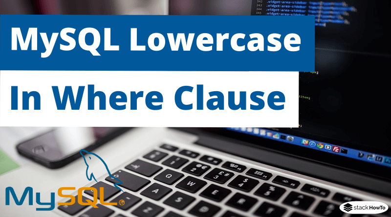 MySQL Lowercase in Where Clause