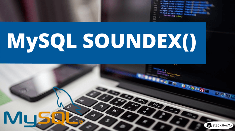 MySQL SOUNDEX() with Examples
