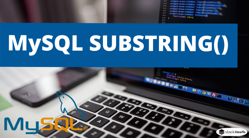 MySQL SUBSTRING() with Examples