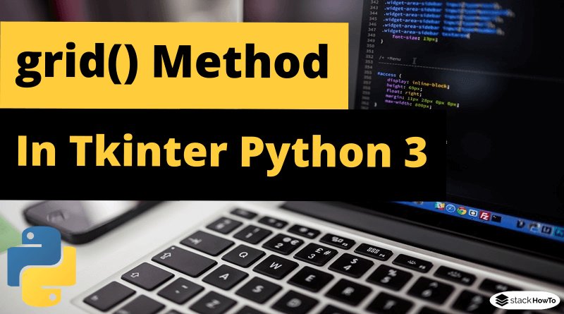 Grid Method In Tkinter Python 3 Stackhowto 0464