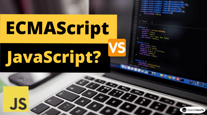 ECMAScript Vs JavaScript - StackHowTo