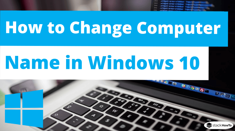 How To Change Computer Name In Windows 10 Stackhowto