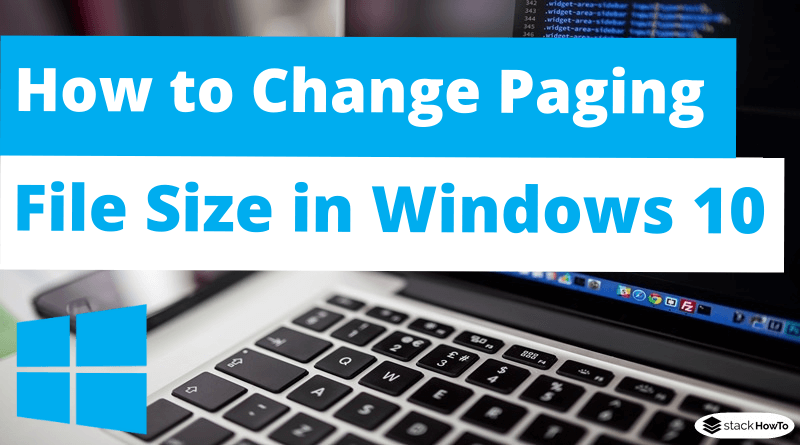 How to Change Paging File Size in Windows 10