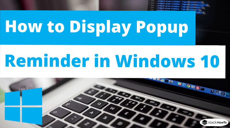 How to Display Popup Reminder in Windows 10