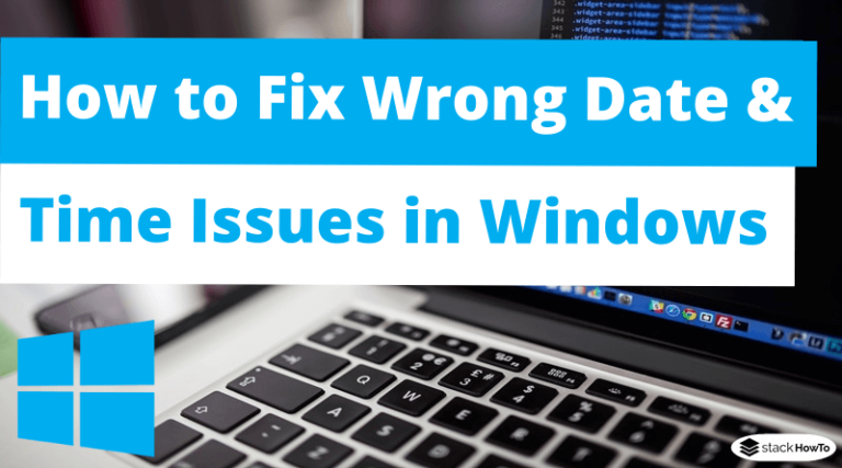 how-to-fix-wrong-date-and-time-issues-in-windows-stackhowto