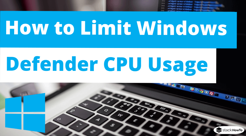 How to Limit Windows Defender CPU Usage