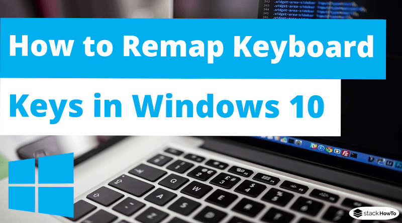 How to Remap Keyboard Keys in Windows 10