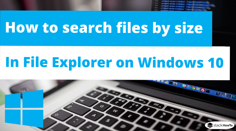 How to search files by size in File Explorer on Windows 10