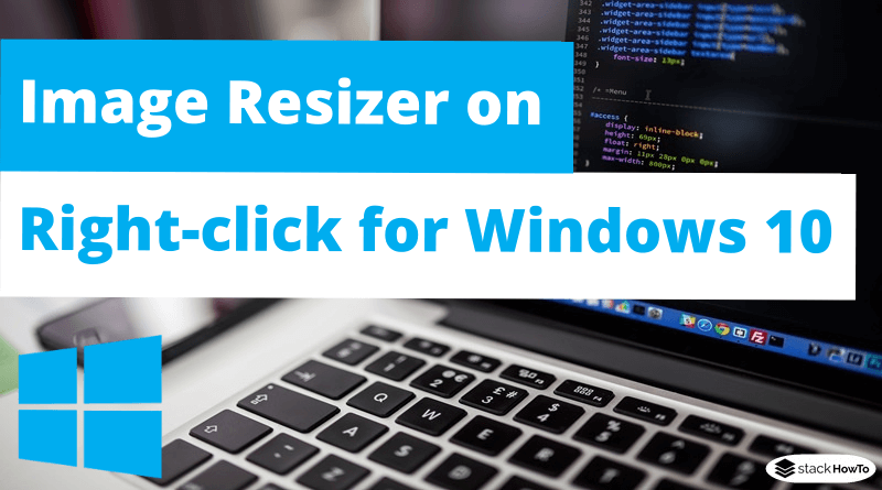 Image Resizer on Right-click for Windows 10