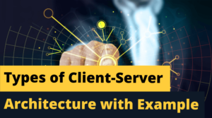 Types of Client-Server Architecture with Example - StackHowTo