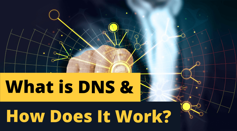 What is DNS and How Does It Work