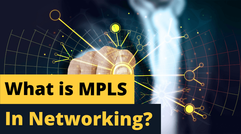 What is MPLS in Networking