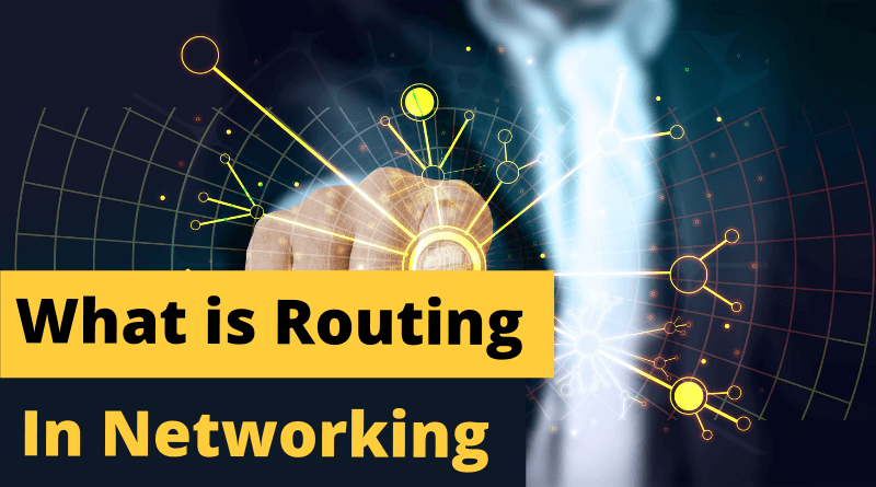 What is Routing in Networking
