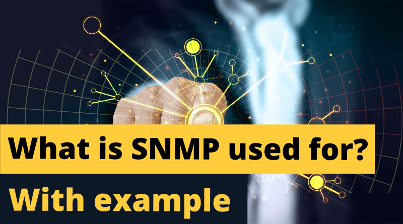 What is SNMP used for With example
