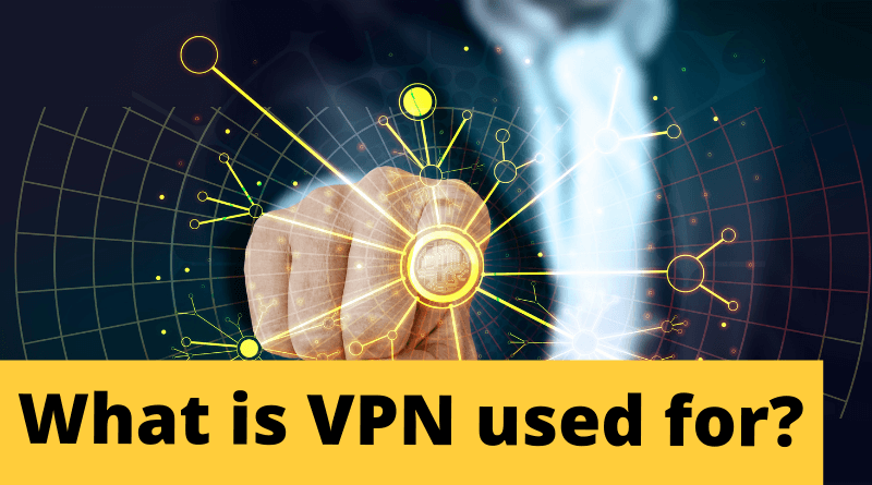 What is VPN used for