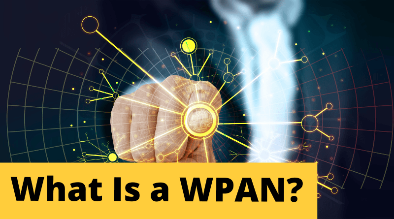 What is WPAN (wireless personal area network)