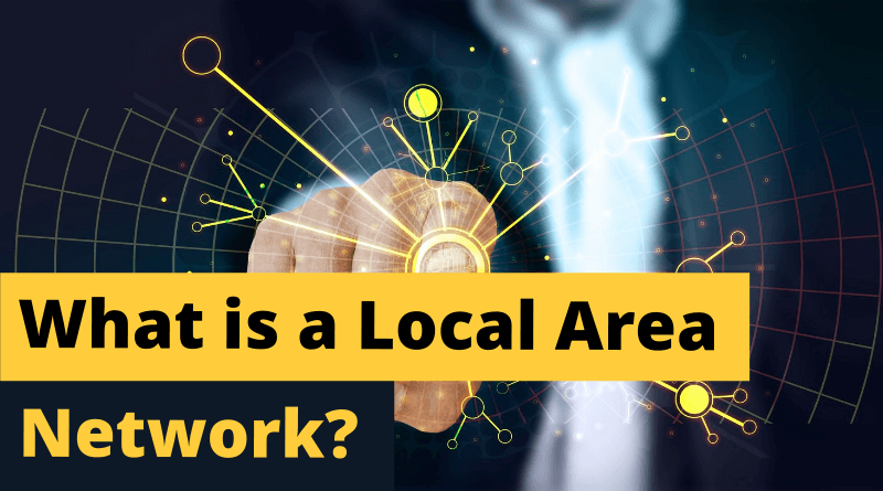 What is a Local Area Network