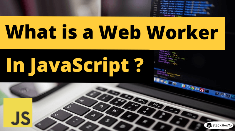 What is a Web Worker in JavaScript