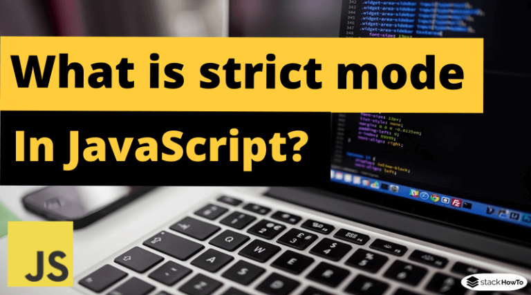 What Is Strict Mode In JavaScript? - StackHowTo